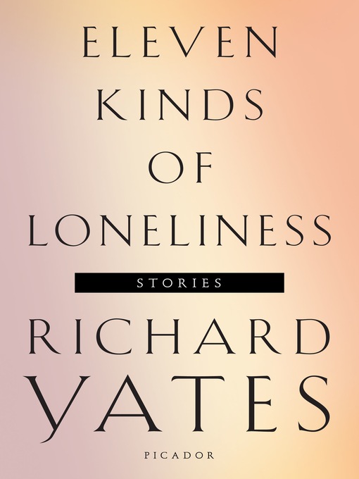 Title details for Eleven Kinds of Loneliness by Richard Yates - Available
